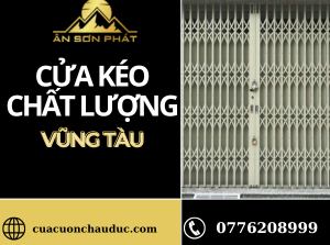 CỬA KÉO CHẤT LƯỢNG TẠI VŨNG TÀU - ÂN SƠN PHÁT