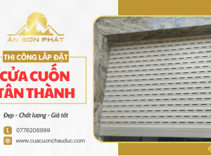 Thi công lắp đặt cửa cuốn tại Tân Thành – Chất lượng, giá tốt